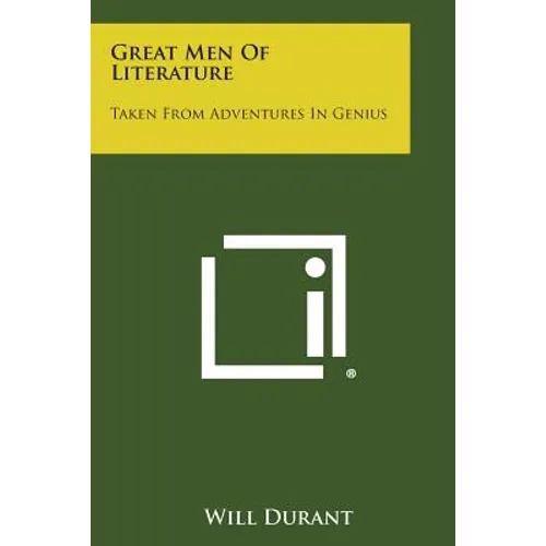 Great Men of Literature: Taken from Adventures in Genius