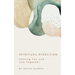 Spiritual Direction: Getting You and God Together