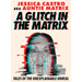 A Glitch in the Matrix: Tales of the Unexplainable Unreal
