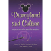 Disneyland and Culture: Essays on the Parks and Their Influence