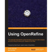 Using OpenRefine: With this book on OpenRefine, managing and cleaning your large datasets suddenly got a lot easier! With a cookbook approach and free