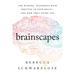 Brainscapes: The Warped, Wondrous Maps Written in Your Brain--And How They Guide You