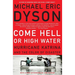 Come Hell or High Water: Hurricane Katrina and the Color of Disaster