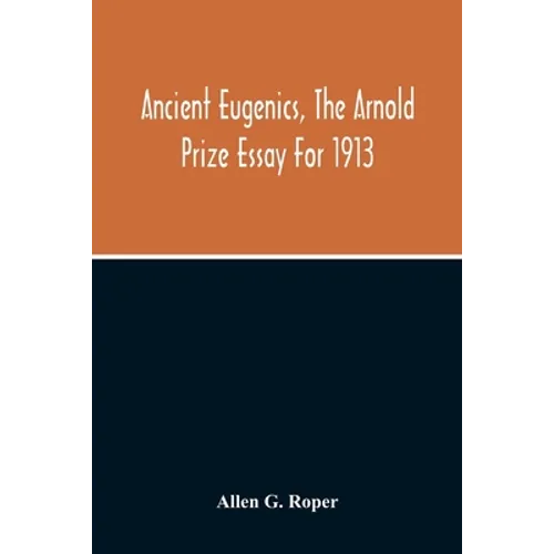 Ancient Eugenics, The Arnold Prize Essay For 1913