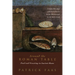 Around the Roman Table: Food and Feasting in Ancient Rome