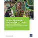 Gender Equality and Water Security: A Conceptual Framework and Practical Strategies to Accelerate Progress