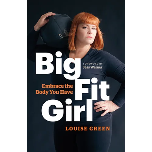 Big Fit Girl: Embrace the Body You Have