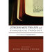 Jürgen Moltmann and Evangelical Theology