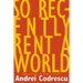 So Recently Rent a World: New and Selected Poems, 1968-2012