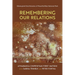 Remembering Our Relations: Dënesųlıné Oral Histories of Wood Buffalo National Park