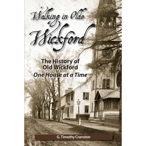 Walking in Olde Wickford - The History of Old Wickford One House at a Time