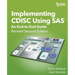 Implementing CDISC Using SAS: An End-to-End Guide, Revised Second Edition