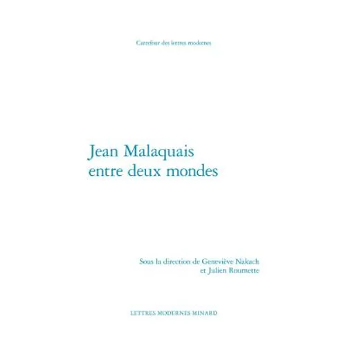 Jean Malaquais Entre Deux Mondes