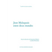 Jean Malaquais Entre Deux Mondes
