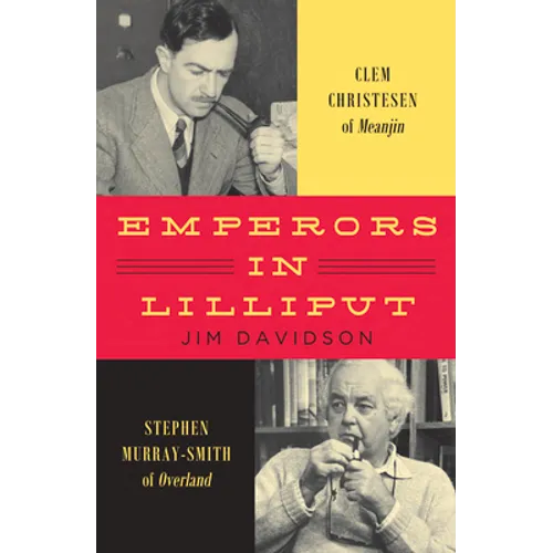 Emperors in Lilliput: Clem Christesen of Meanjin and Stephen Murray-Smith of Overland
