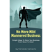 No More Mild Mannered Business: Simple Ways To Move Your Business From Good To Great