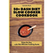 50+ Dash Diet Slow Cooker Cookbook: Enjoy the Day with This Ultimate Cooking Guide