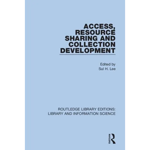 Access, Resource Sharing and Collection Development