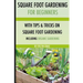 Square foot gardening: For beginners: With tips and tricks and organic square foot gardening