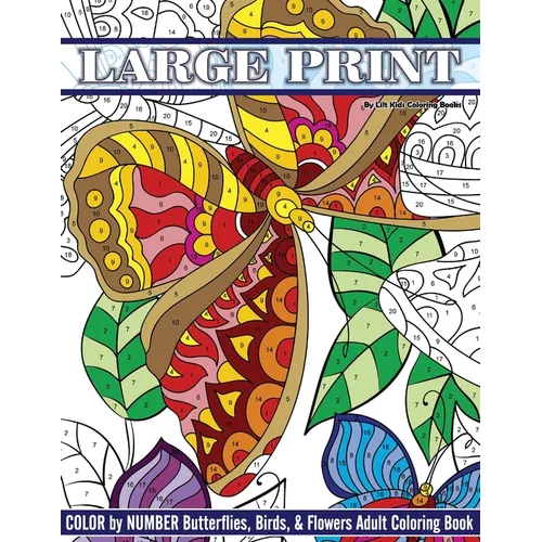 Large Print Color By Number Butterflies, Birds, and Flowers Adult Coloring Book