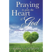 PRAYING to gain the Heart Of God