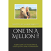 One In A Million !!: A Rare Glance at the Exciting & Crazy Life of a Horse Veterinarian!!