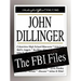 John Dillinger: The FBI Files