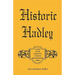 Historic Hadley: A Story of the Making of a Famous Massachusetts Town