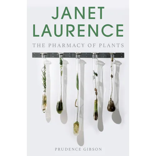Janet Laurence: The Pharmacy of Plants