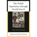 Polish Experience through World War II: A Better Day Has Not Come