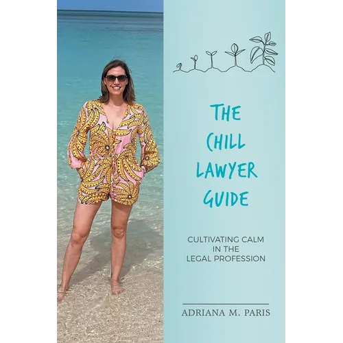 The Chill Lawyer Guide: Cultivating Calm in the Legal Profession