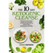 Keto Recipes and Meal Plans For Beginners - The 10 Day Ketogenic Cleanse: Increase Your Metabolism And Detox With These Delicious And Fun Recipes In A