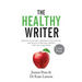 The Healthy Writer Large Print Edition: Reduce Your Pain, Improve Your Health, And Build A Writing Career For The Long Term