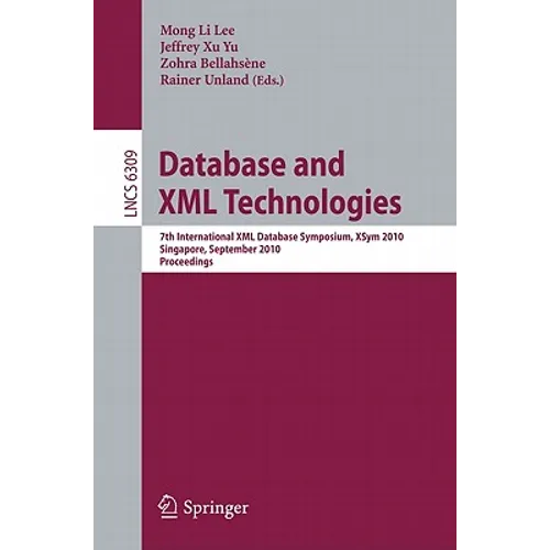 Database and XML Technologies: 7th International XML Database Symposium, XSym 2010, Singapore, September 17, 2010, Proceedings