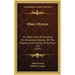Olney Hymns: On Select Texts Of Scripture; On Occasional Subjects; On The Progress And Changes Of Spiritual Life (1797)