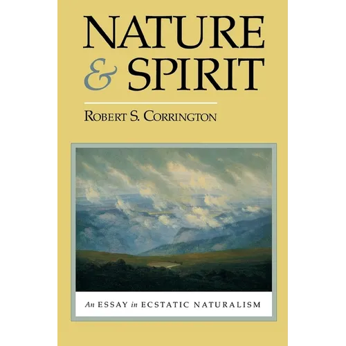 Nature and Spirit: An Essay in Ecstatic Naturalism