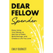 Dear Fellow Spender: Enjoy Using Your Money to Get Out of Debt, Build Savings, and Create a Life You Love