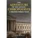 The Adventure of The Missing Chiropodists: A Sherlock Holmes Novel