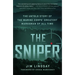 The Sniper: The Untold Story of the Marine Corps' Greatest Marksman of All Time