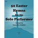 52 Easter Hymns for the Solo Performer-flute version