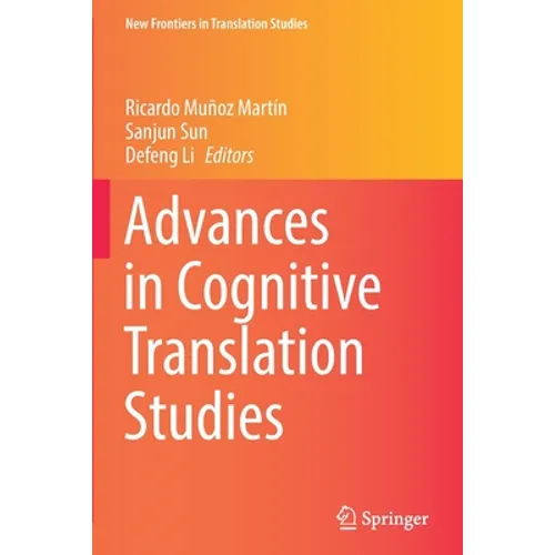 Advances in Cognitive Translation Studies