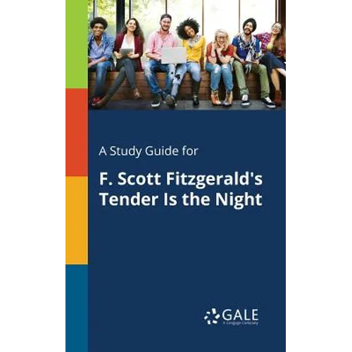 A Study Guide for F. Scott Fitzgerald's Tender Is the Night