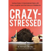 A Crazy-Stressed: Saving Today's Overwhelmed Teens with Love, Laughter, and the Science of Resilience