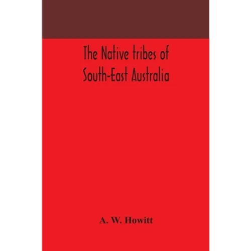 The Native Tribes Of South-East Australia
