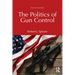 The Politics of Gun Control
