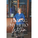Finding My Hero Within: A Journey from Incapacitation to Empowerment