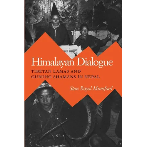 Himalayan Dialogue: Tibetan Lamas and Gurung Shamans in Nepal