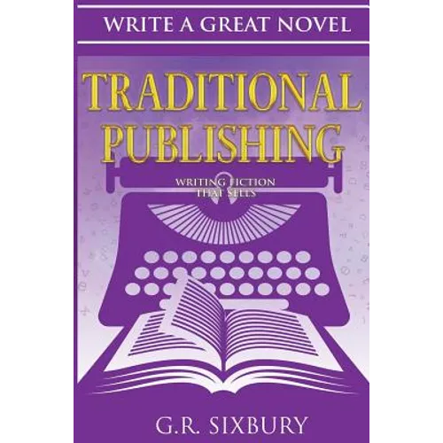 Traditional Publishing: Writing Fiction That Sells