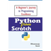 Python From Scratch: A Beginner's Journey to Programming Excellence