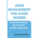 ADHD Management for Older Women: Navigating symptoms and treatment options in adulthood